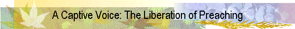A Captive Voice: The Liberation of Preaching
