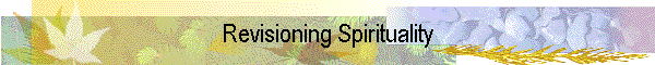 Revisioning Spirituality