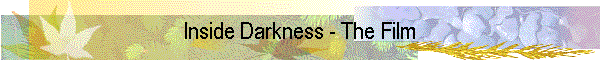 Inside Darkness - The Film